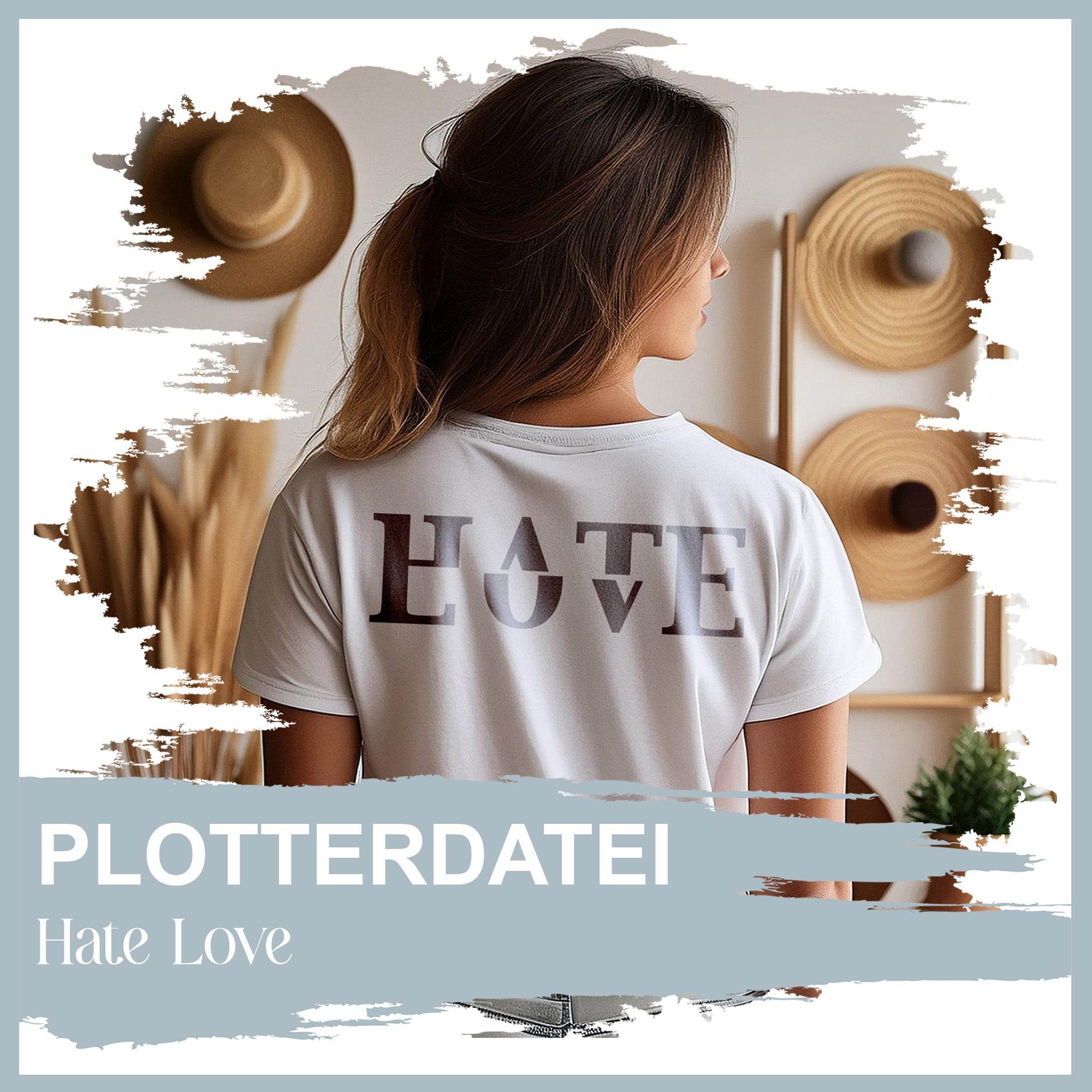 Plotterdatei Hate Love - Sewando