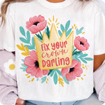 Empowerment-Sublimationsdesign „Fix your crown, darling“ – florale Krone mit Mutmach-Botschaft 💐👑 - Sewando