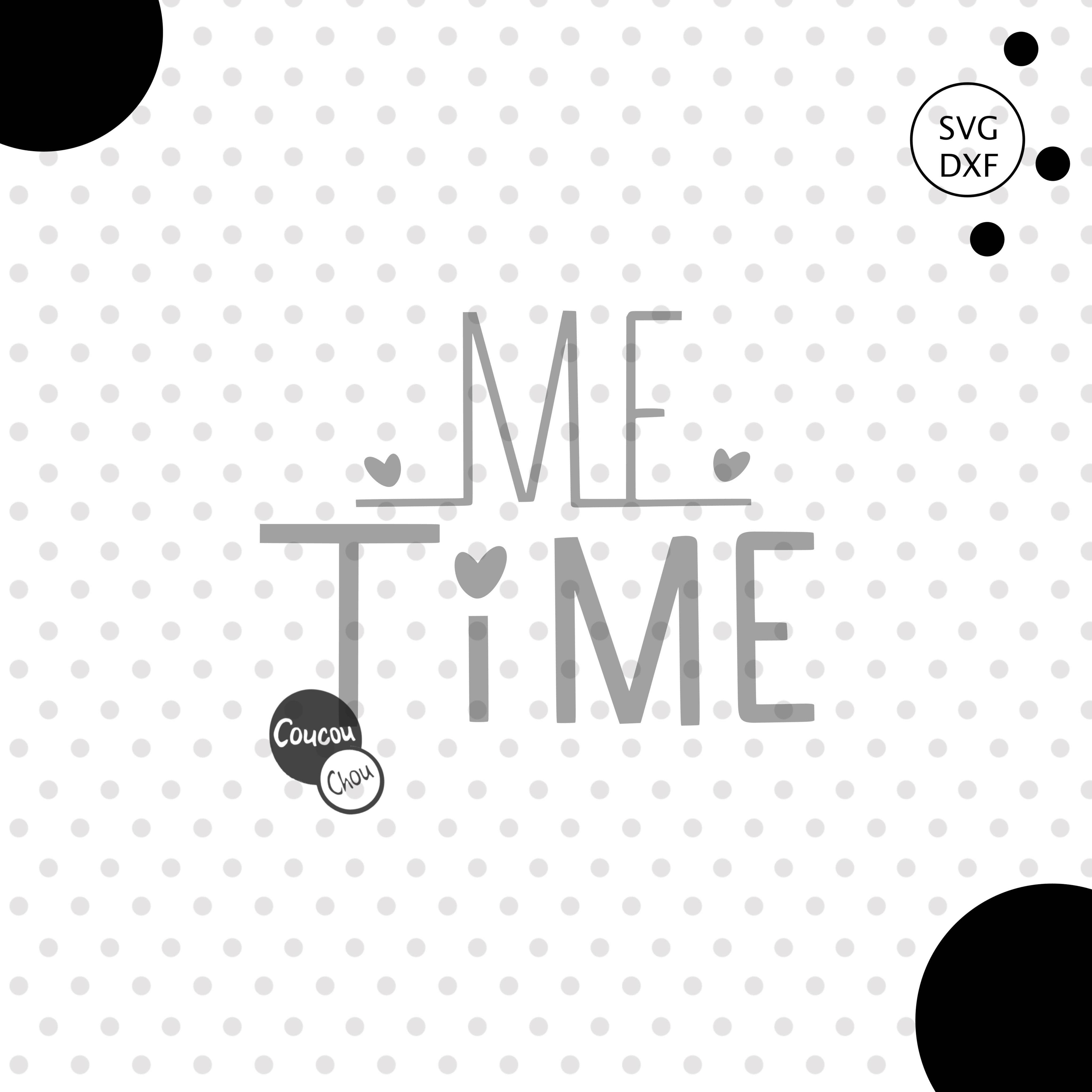 Plotterdatei Me Time svg dxf - Sewando