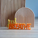 3D Druck Datei Schriftzug Just Breathe - Sewando