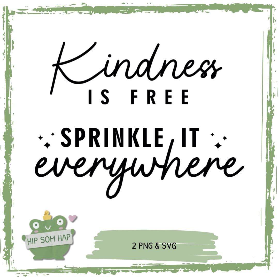 Plotterdatei „Kindness is free – sprinkle it everywhere“ | Ärmel-Design SVG & PNG - Sewando