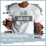 Plotterdatei talk kölsch to me - Sewando