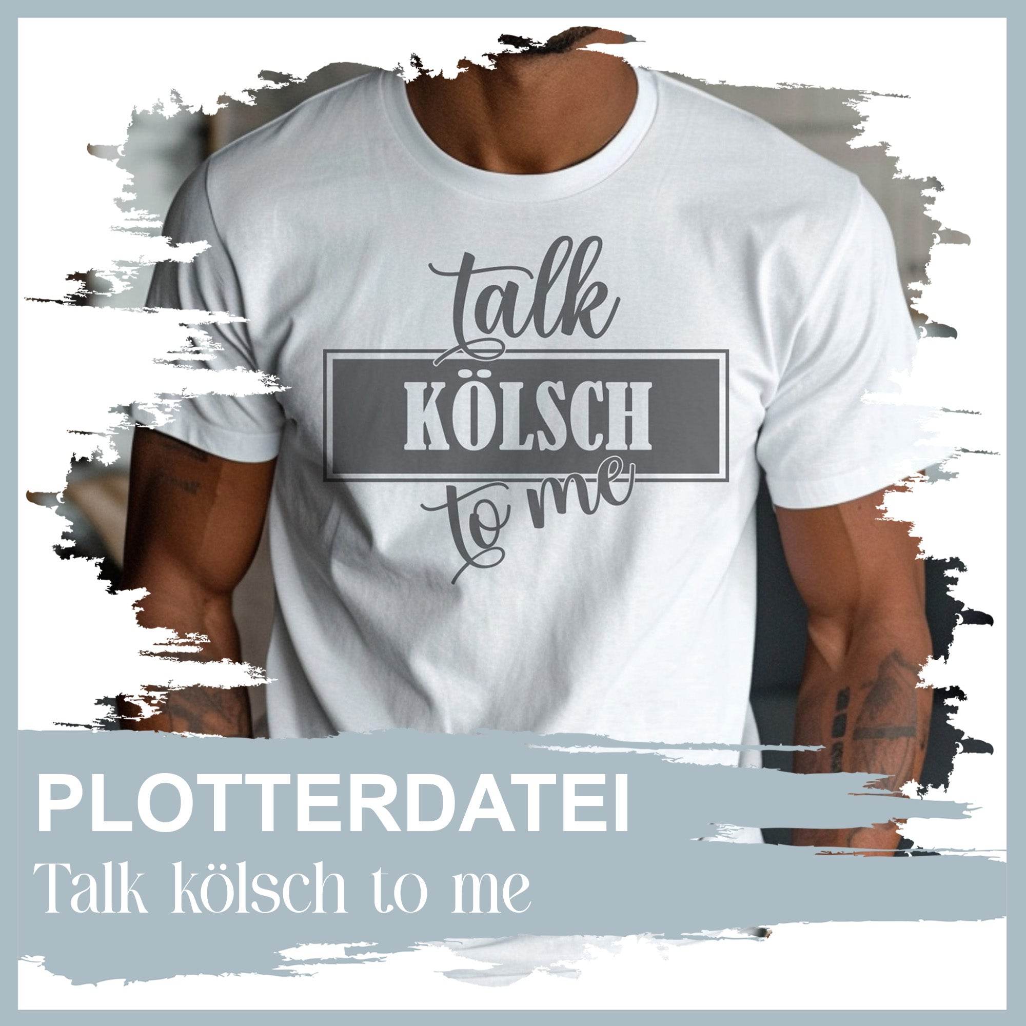 Plotterdatei talk kölsch to me - Sewando