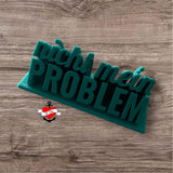 Nicht mein Problem* 3D-Druckdatei