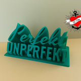 3D Druck Datei *Perfekt unperfekt*