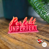 3D Druck Datei *Perfekt unperfekt*