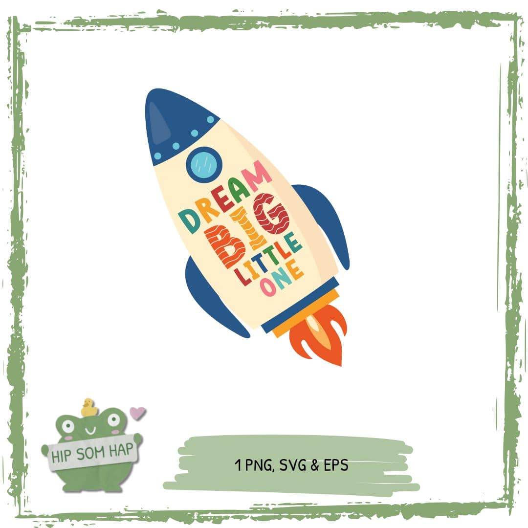 Plotterdatei Rakete „Dream Big Little One“ – PNG SVG EPS - Sewando
