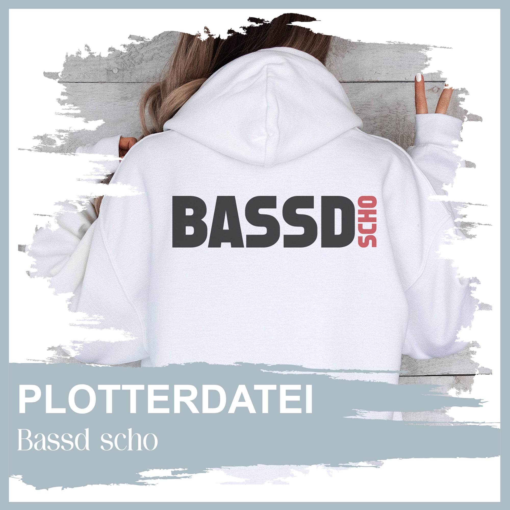 Plotterdatei Bassd scho - Sewando