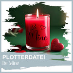 Plotterdatei Be Mine - Sewando