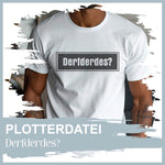 Plotterdatei Derfderdes? - Sewando