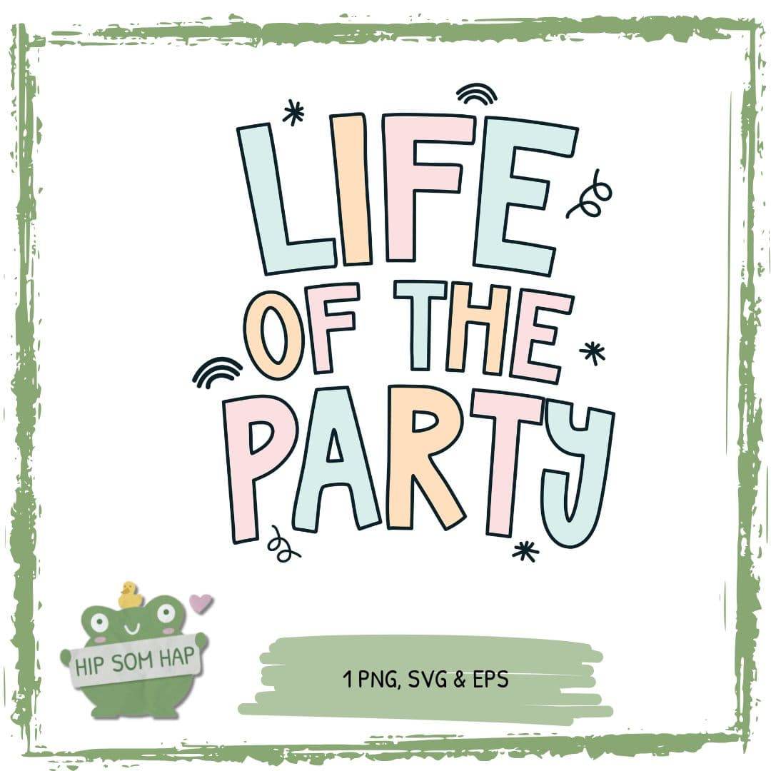 Plotterdatei Life of the Party – Buntes Schriftzug Design für Shirts, Partydeko & DIY Projekte - Sewando