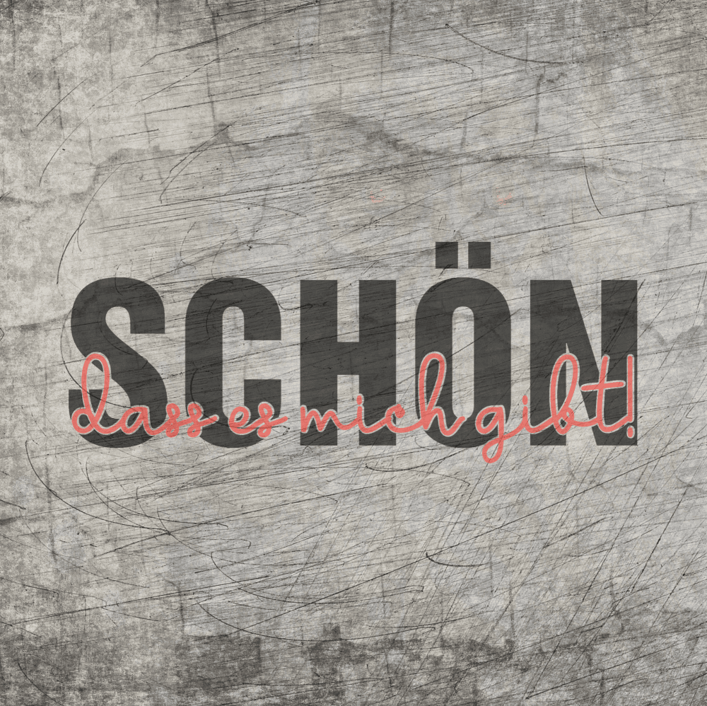 *Schön dass es mich gibt* Plotterdatei - Sewando