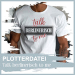 Plotterdatei talk berlinerisch to me - Sewando