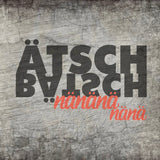 Plotterdatei *Ätsch Bätsch*