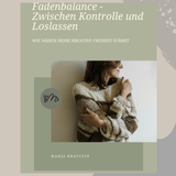 PDF- GUIDE:  Fadenbalance - Zwischen Kontrolle und Loslassen