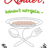 Stickdatei - Spruch "Kinder kommt nörgeln"