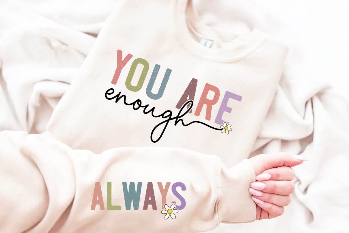 You Are Enough – Boho Sublimationsdesign mit Ärmelmotiv „Always“ – Selbstliebe trifft Stil - Sewando